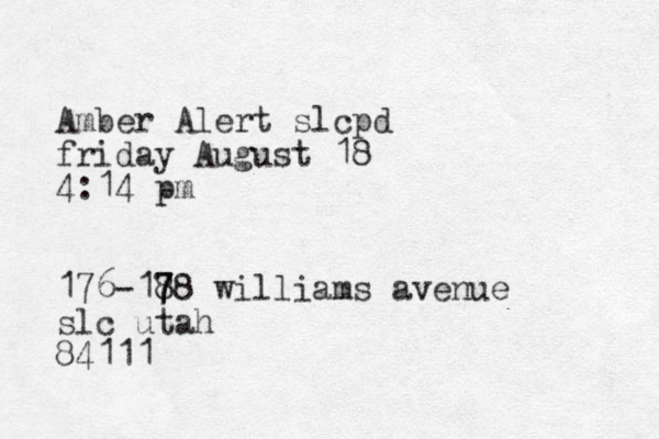 Amber Alert slcpd friday August 18 4:14 pm 176-18 7 7 78 williams avenue slc utah 84111