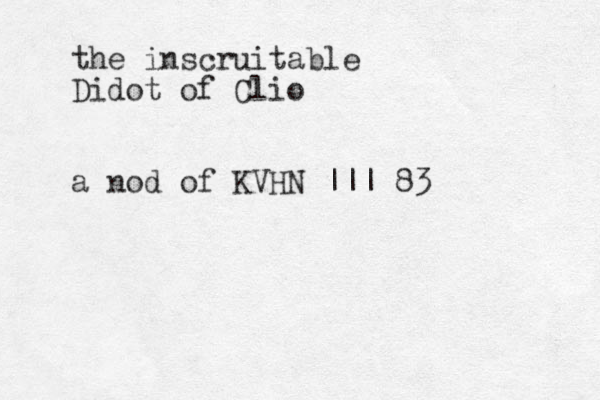 the inscruitable Didot of Clio a nod of KVHN ||| 83