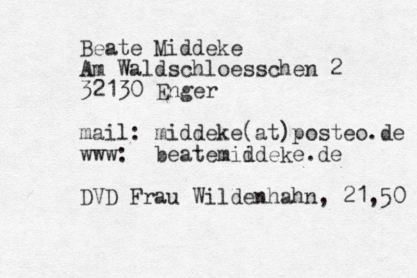 Beate Middeke Am Waldschloesschen 2 32130 Enger mail: middeke (at)posteo.de www: beatemii ddeke.de DVD Frau Wildenhahn , 21,50 