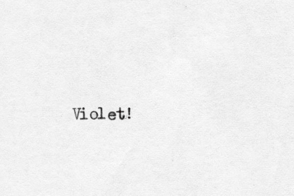 Violet!