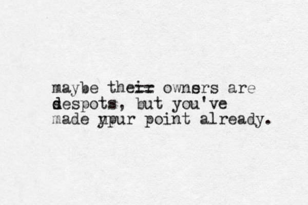 maybe their owns ers are sespots d d , but you've made n ypur point already. == 