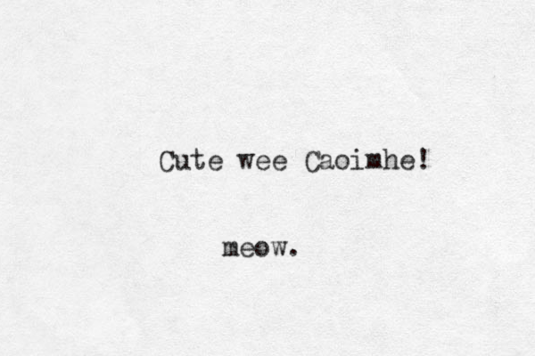 Cute wee Caoimhe! meow.