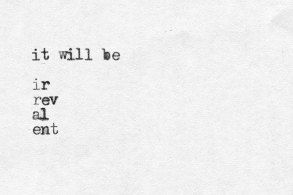 it will be ir rev al ent