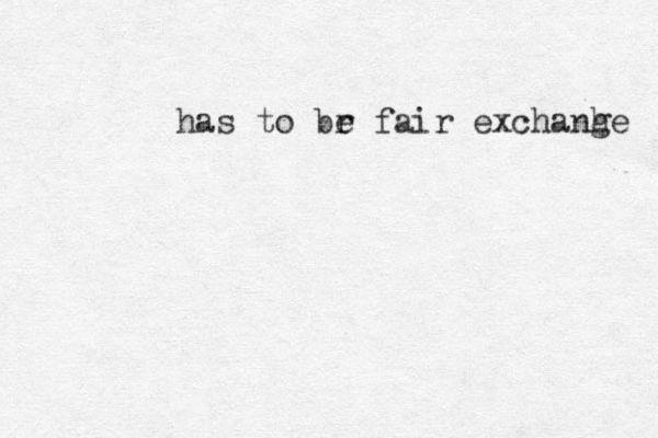 has to br e fair exchanhe g 