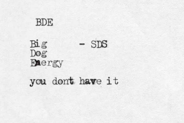 BDE Big Dog Energy you dont have it SDS - 