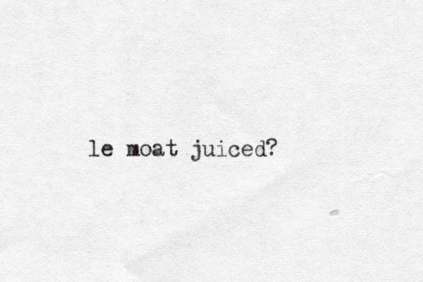 le moat juiced?