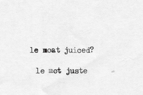 le moat juiced? le mot juste