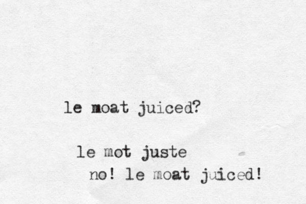 le moat juiced? le mot juste no! le moat juiced! 