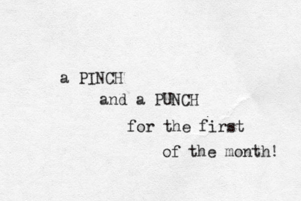 a PINCH and a PUNCH for the first of the month! 