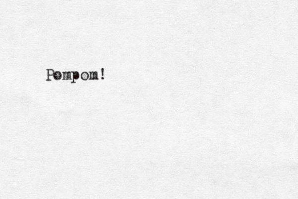 Pompom!