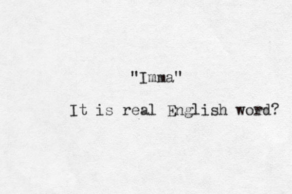 "Imma" It is real English word? 