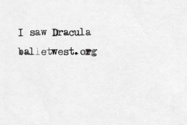 I saw Dracula balletwest.org
