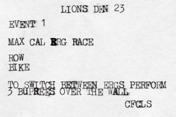 LIONS DEN 23 EVENT 1 MAX CAL R E E ERG RACE ROW BIKE TO SWITCH BETWEEN ERGS PERFORM 3 Bu UPREE S OVER THE WALL CFCLS 