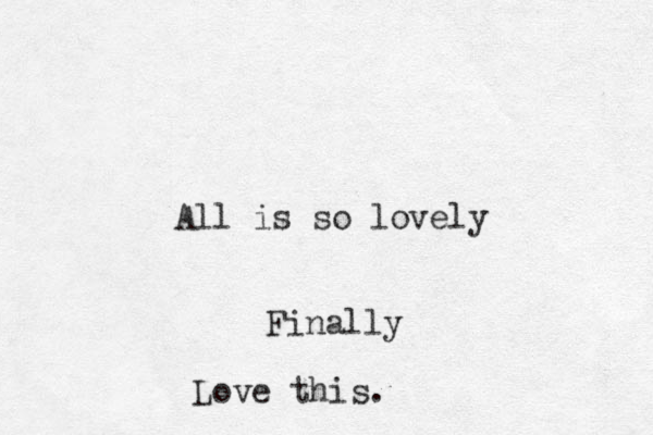 All is so lovely Finally Love this.