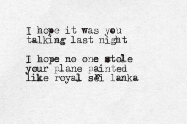 I hope it was you talking last night I hope no one stole your plane painted like royal sei lanka r 
