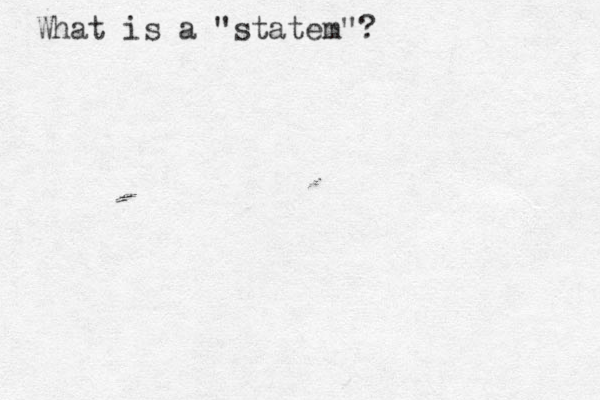 What is a "statem"?