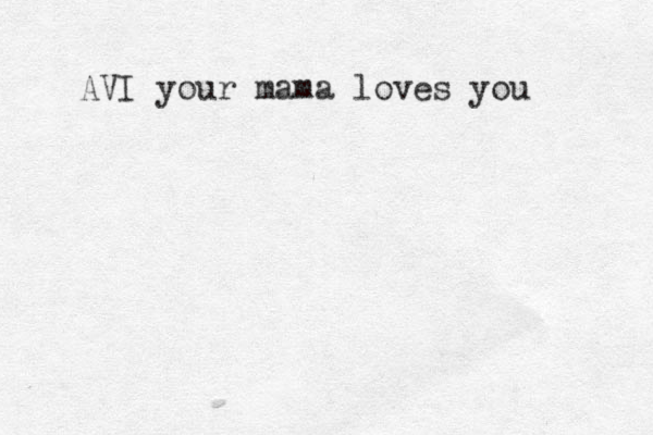 AVI your mama loves you 