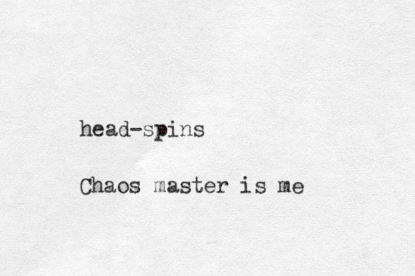 head-spins Chaos master is me
