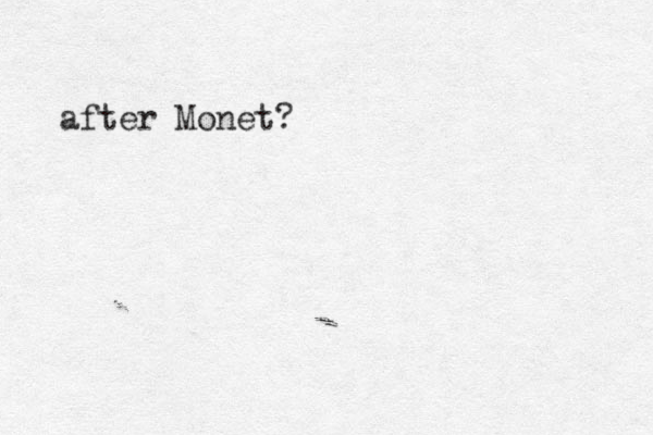after Monet?