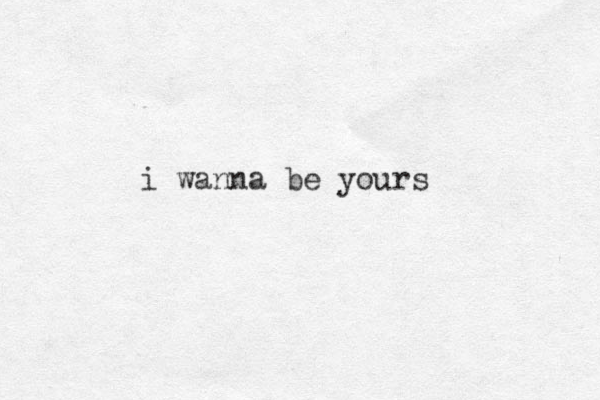 i wanna be yours