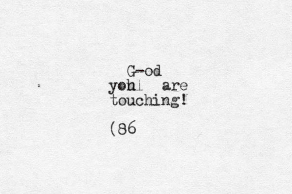 G-od yoh ul are touching! (86