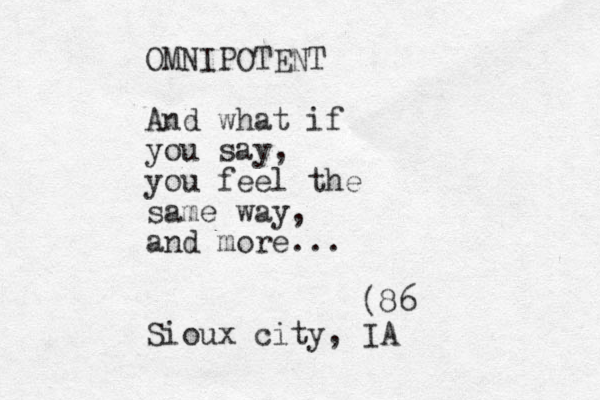 OMNIPOTENT And what if you say, you feel the same way, and more... (86 Sioux city, IA