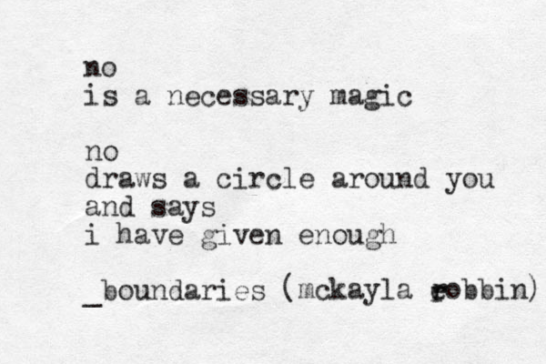 no is a necessary magic no draws a circle around you and says i have given enough _boundaries (mckayla eobbin) r r