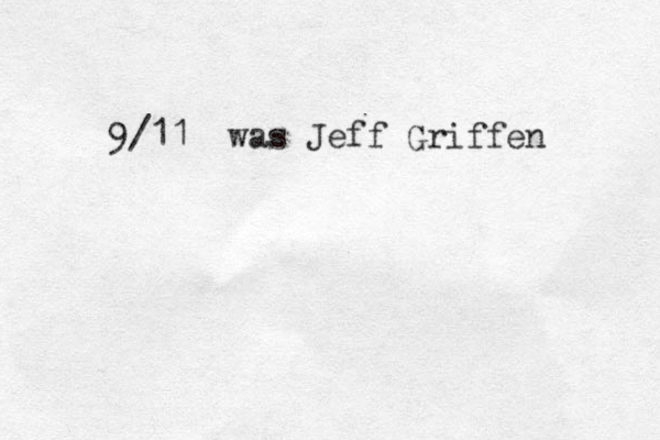 9/11 was Jeff Griffen 