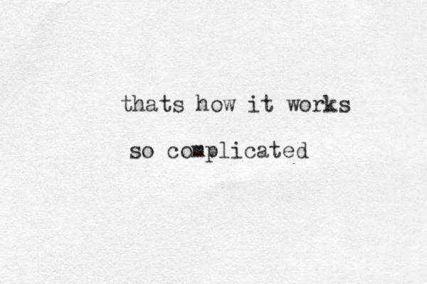 thats how it works so complicated