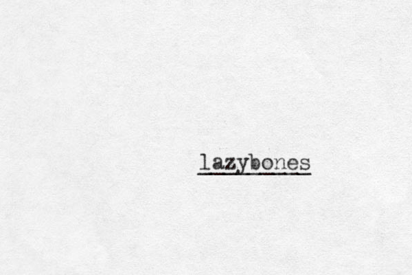 lazybones _________ 