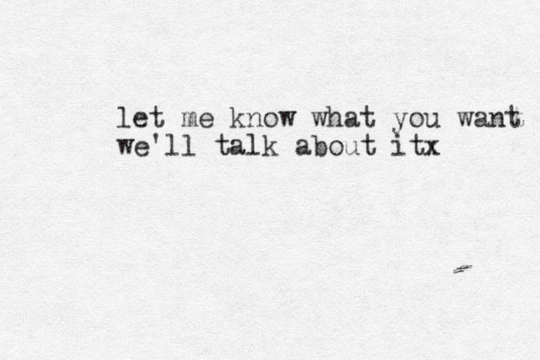 let me know what you want we'll talk about itx