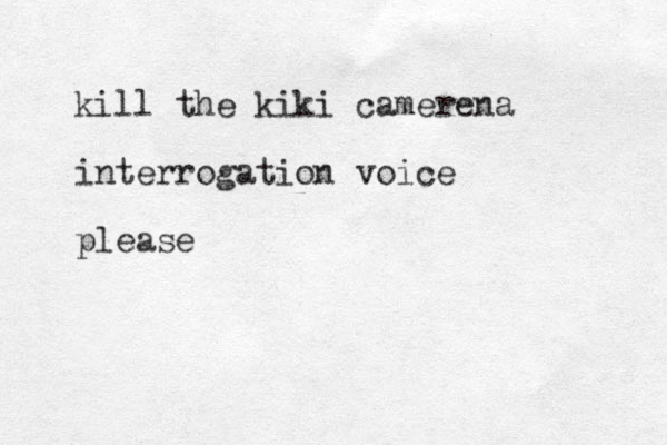kill the kiki camerena interrogation voice please 