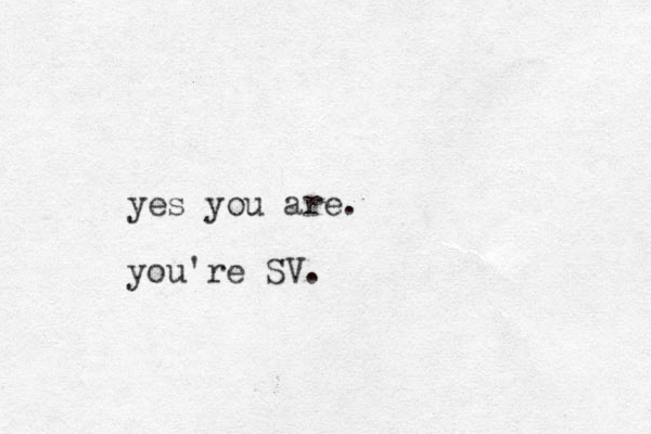 yes you are. you're SV.
