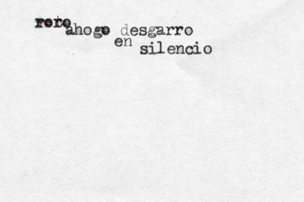 ahogo desgarro en silencio roro t 