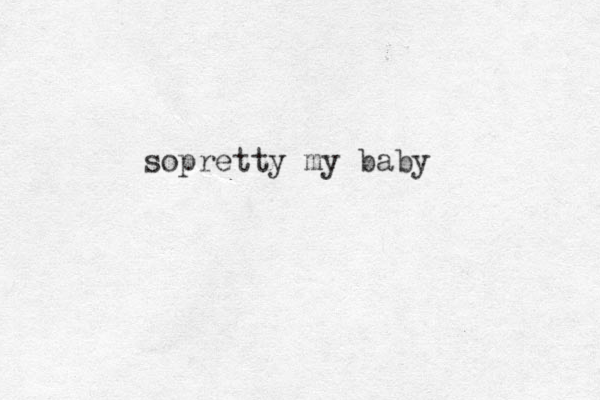 sopretty my baby