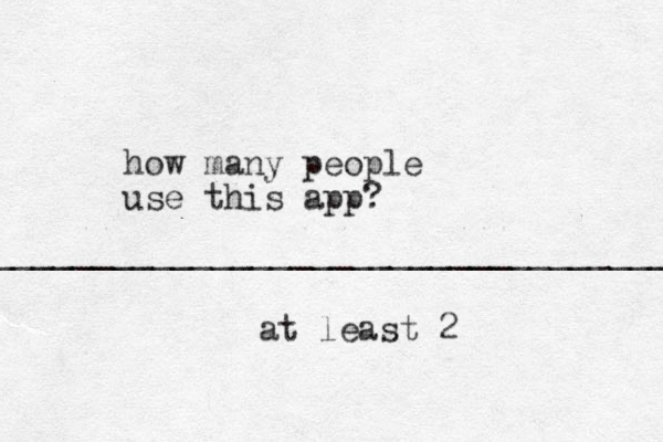 how many people us e this app? at least 2 ____________________________________ 