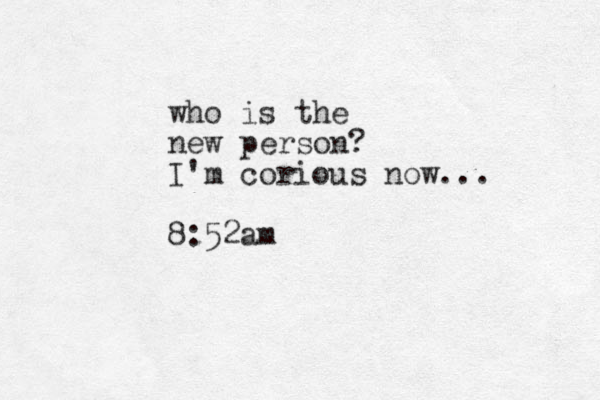 who is the new person? I'm corious now... 8:52am