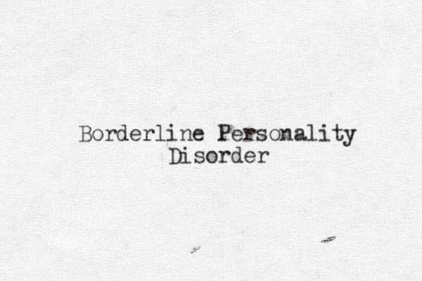 Borderline Personality Disorder