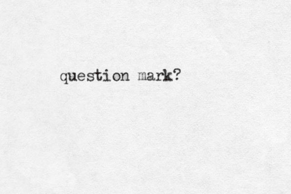 question mark?
