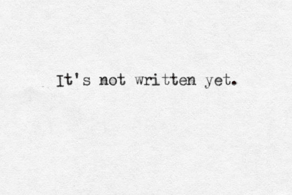 It's not written yet. 