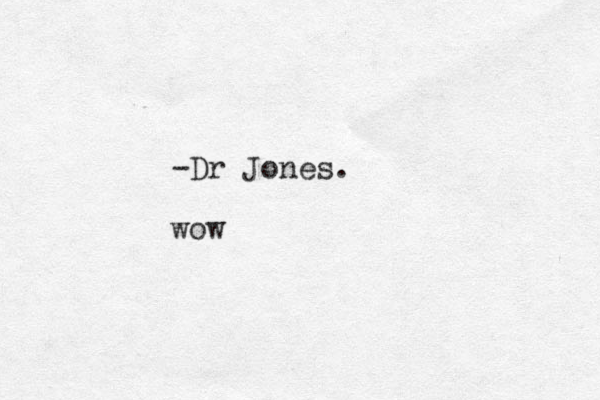 -Dr Jones. wow