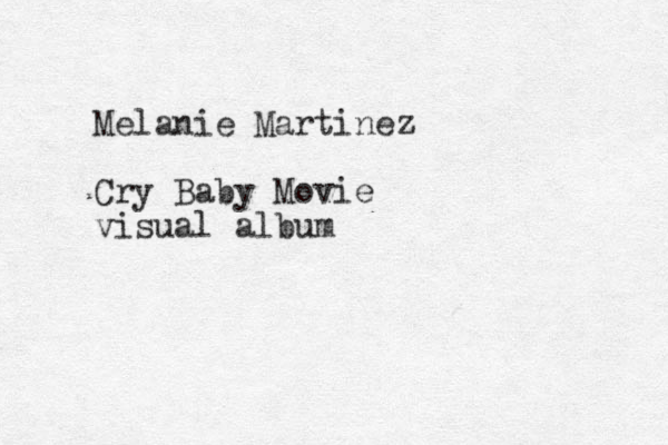 Melanie Martinez Cry Baby Movie visual album 