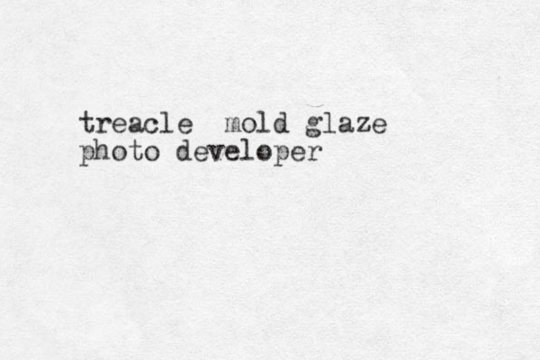 treacle mold glaze photo developer 