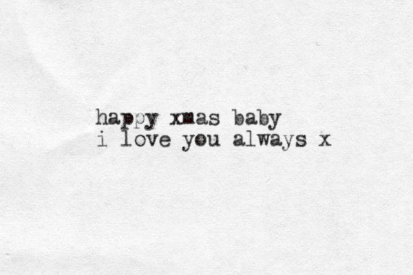 happy xmas baby i love you always x