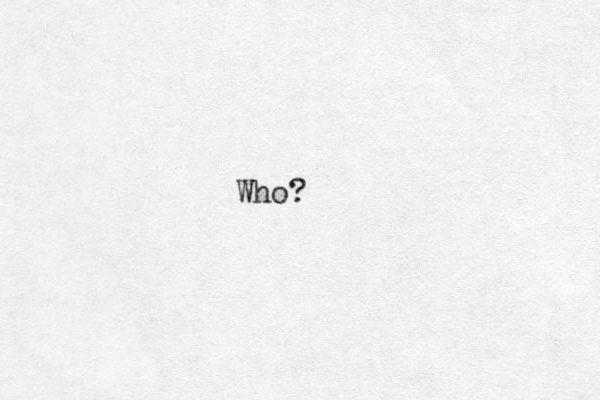 Who?