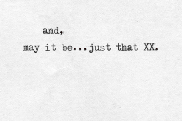 and, may it be...just that XX. 