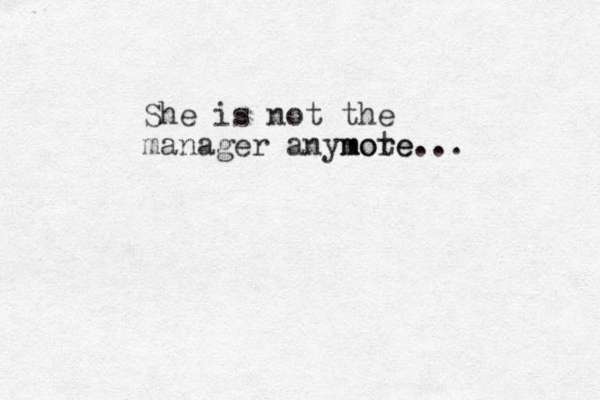 She is not the manager anymote more...