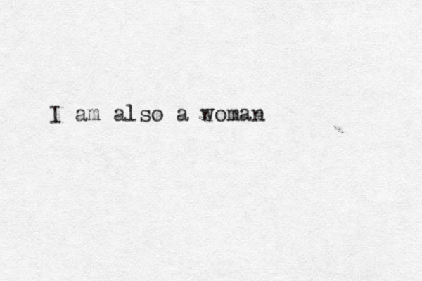 I am also a woman 