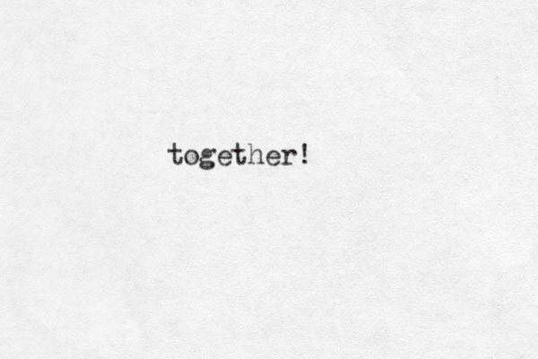 together!