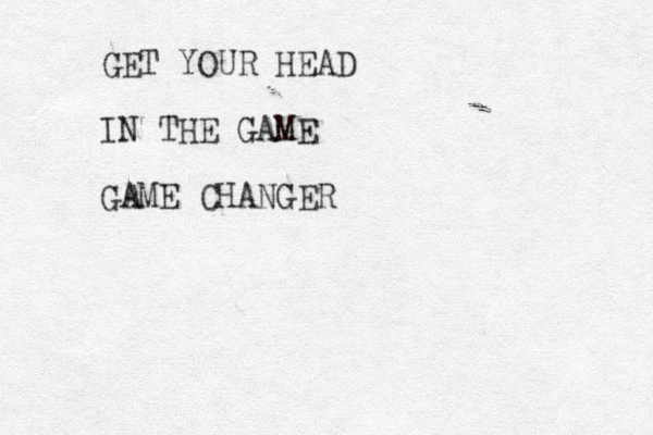 GET YOUR HEAD IN THE GAME GAME CHANGER
